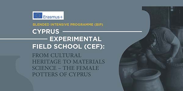 Erasmus+BIP: CEF: From Cultural Heritage to Materials Science - The Female Potters of Cyprus